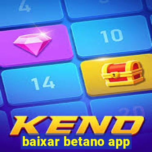 baixar betano app